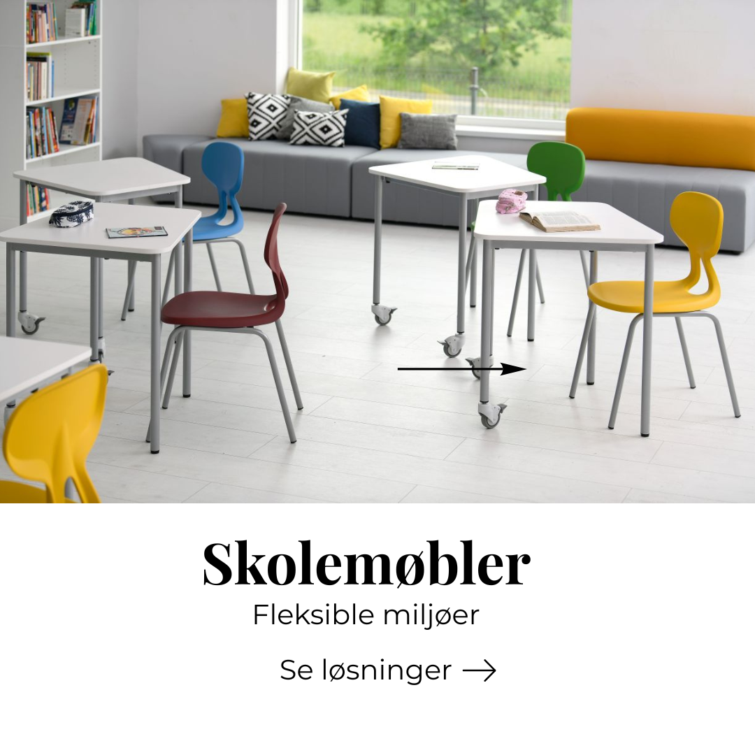 Skolemøbler til fleksible læringsmiljøer i skole og institution Skolemøbler til fleksible læringsmiljøer i skole og institution